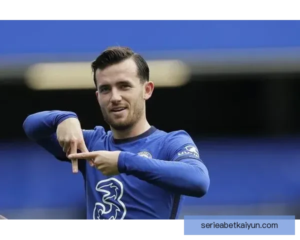 奇尔韦尔在切尔西表现稳健，状态持续提升值得关注